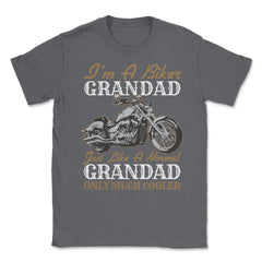 I'm a Biker Granddad Just Like a Normal Grandad Only Cooler product - Smoke Grey