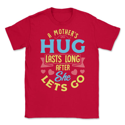 A Mother's Hug Lasts Long After She Lets Go Mother’s Day graphic - Red