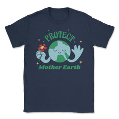 Protect Mother Earth Environmental Awareness Earth Day graphic Unisex - Navy
