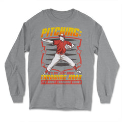 Pitchers Pitching: It’s Not About Throwing Hard product - Long Sleeve T-Shirt - Grey Heather