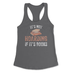 Funny Bookworm Saying It's Not Hoarding If It's Books Humor graphic - Dark Grey