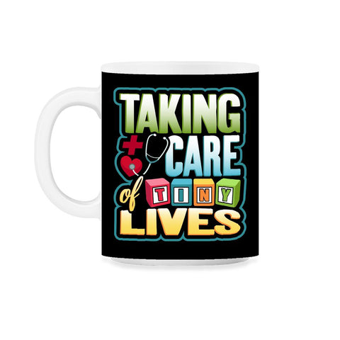 Pediatric Nurse Tiny Lives Care Funny Humor T-Shirt 11oz Mug