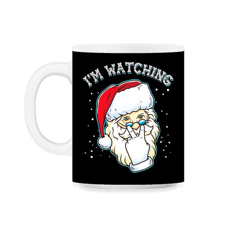 I’m Watching You Santa Claus I'm Watching You Funny Christmas  11oz