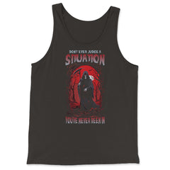 Don't Ever Judge A Situation You've Never Been In Grim design - Tank Top - Black