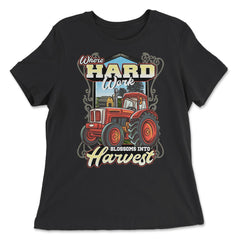 Farming Tractor Where Hard Work Blossoms into Harvest graphic - Women's Relaxed Tee - Black