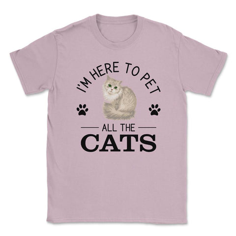 Funny I'm Here To Pet All The Cats Cute Cat Lover Pet Owner design - Light Pink
