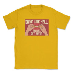 Fortune Cookie Hilarious Saying Drive Like Hell Pun Foodie product - Gold