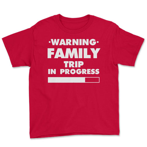 Funny Warning Family Trip In Progress Reunion Vacation design Youth - Red