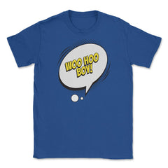 Woo Hoo Boy with a Comic Thought Balloon Graphic design Unisex T-Shirt - Royal Blue