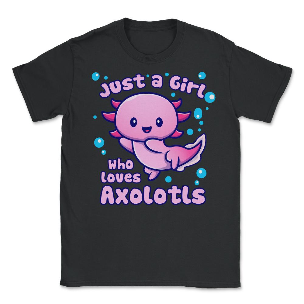 Just A Girl Who Loves Axolotls Funny Kawaii Axolotl Lover design