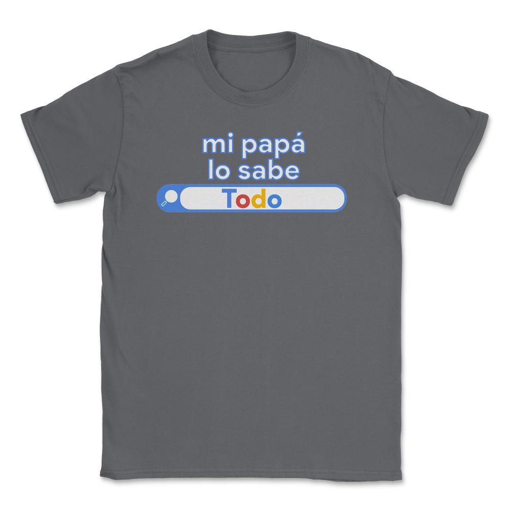 Mi papá lo sabe Todo buscándolo gracioso funny graphic Unisex T-Shirt - Smoke Grey