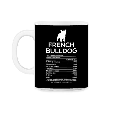 Funny French Bulldog Nutrition Facts Humor Frenchie Lover product - Black on White