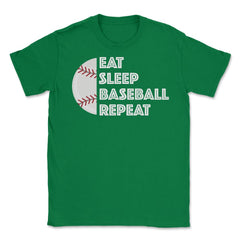 Funny Baseball Player Eat Sleep Baseball Repeat Humor design Unisex - Green