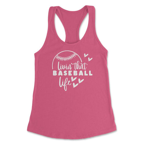 Baseball Living That Baseball Life Player Coach Funny print Women's - Hot Pink