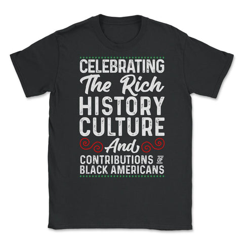Celebrating the Rich History Culture Juneteenth 2023 graphic Unisex - Black