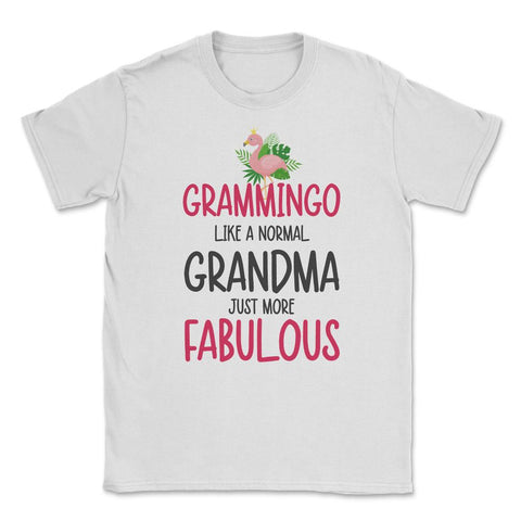 Funny Grammingo Grammy Flamingo Grandma More Fabulous graphic Unisex - White