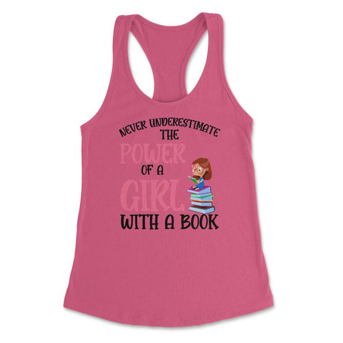 Funny Never Underestimate Power Of Girl With A Book Reading graphic - Hot Pink