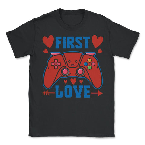 Gamer First Love Funny Valentine’s Day Gaming Controller graphic - Unisex T-Shirt - Black