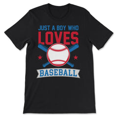 Funny Just A Boy Who Loves Baseball Pitcher Catcher Batter product - Premium Unisex T-Shirt - Black