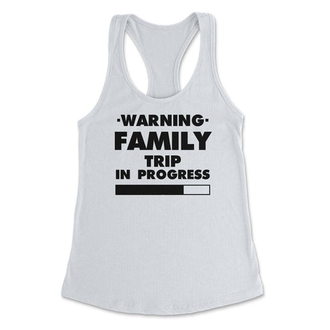 Funny Warning Family Trip In Progress Reunion Vacation print Women's - White