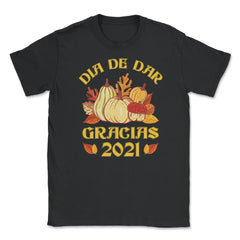 Día de Dar Gracias 2021 For Your Family Reunion print Unisex T-Shirt
