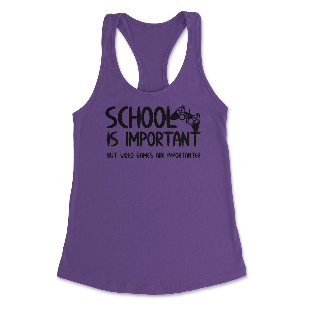 Funny School Is Important Video Games Importanter Gamer Gag product - Purple