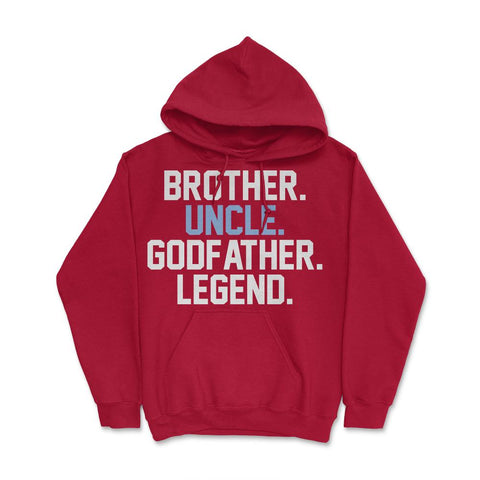 Funny Brother Uncle Godfather Legend Uncles Appreciation design Hoodie - Red