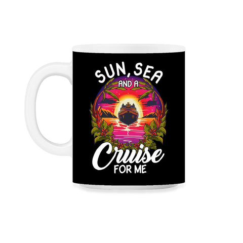 Sun, Sea, and a Cruise for Me Vacation Cruise Mode On product 11oz Mug - Black on White