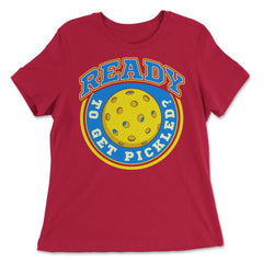 Pickleball Ready To Get Pickled? Pickleball graphic - Women's Relaxed Tee - Red