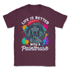Life is Better with a Paintbrush Poodle Artist Color Splash product - Maroon