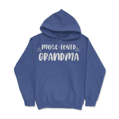 Most Loved Grandma Grandmother Appreciation Grandkids product Hoodie - Royal Blue
