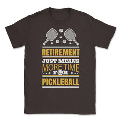 Pickle Ball Retirement Just Means More Time for Pickleball design - Brown