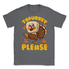 Tofurky Thanksgiving Turkey Funny Design Gift print Unisex T-Shirt - Smoke Grey