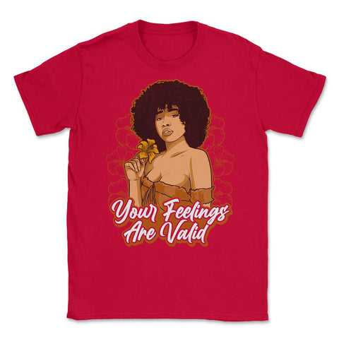 Afro-American Woman Your Feelings are Valid Design print Unisex