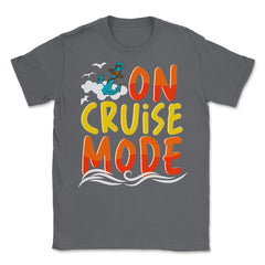 Cruise Vacation or Summer Getaway On Cruise Mode print Unisex T-Shirt - Smoke Grey