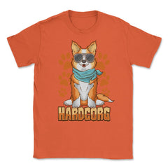 Hardcorg Corgi Pun Funny Corgi Dog With Sunglasses Pun product Unisex - Orange