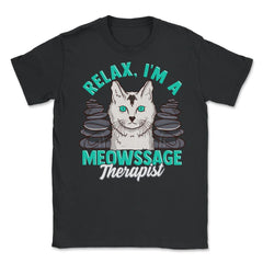 Relax I'm A Meowssage Therapist, Funny Cat Massage Therapist design - Black