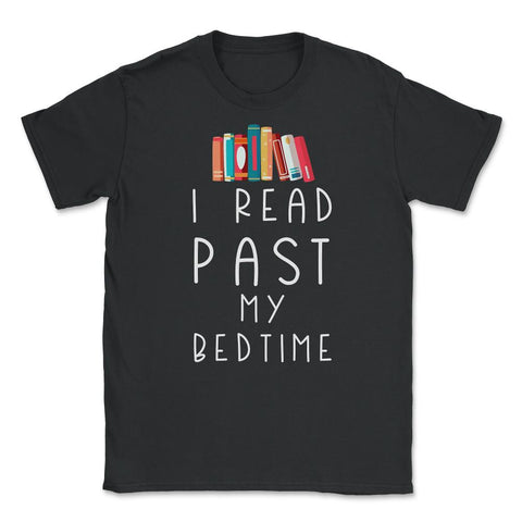 Funny I Read Past My Bedtime Book Lover Reading Bookworm design - Black
