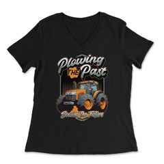 Farming Quotes - Plowing the Past, Sowing the Future print - Women's V-Neck Tee - Black