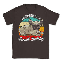 French Bulldog Adopted by a French Bulldog Frenchie design Unisex - Brown