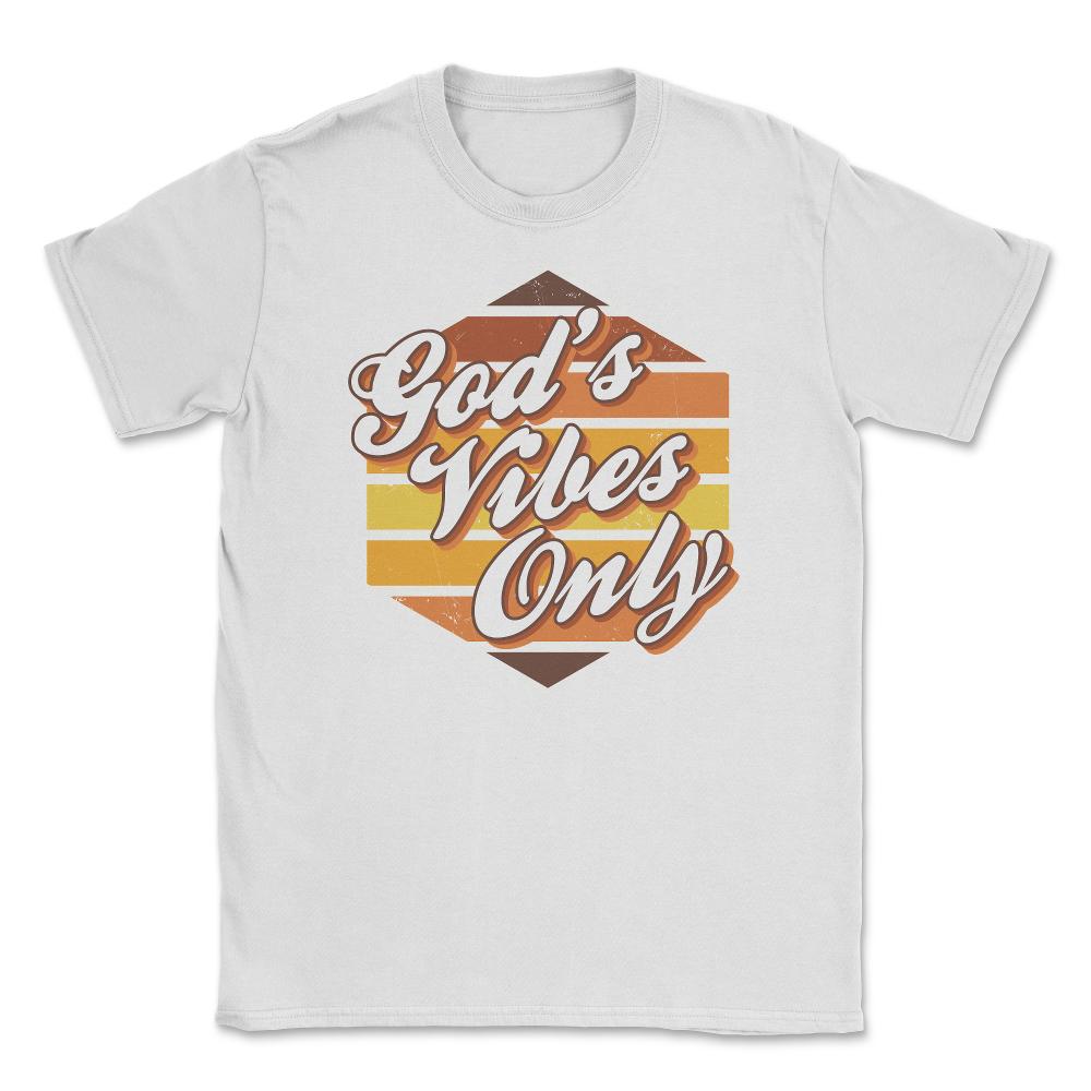 God's Vibes Only Retro-Vintage 70’s Style Lettering graphic Unisex - White