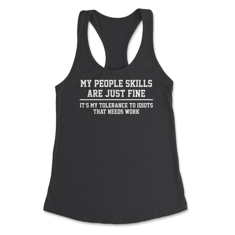 Funny My People Skills Are Just Fine Coworker Sarcasm design Women's - Black