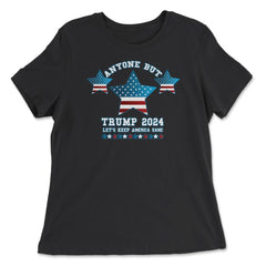 Anyone but Trump 2024 Let’s Keep America Sane design - Women's Relaxed Tee - Black