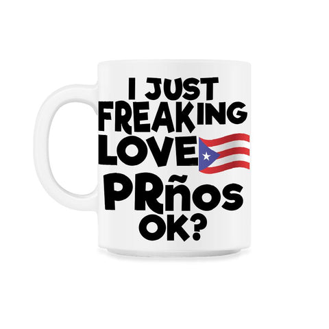 I Just Freaking Love PRnos Souvenir graphic 11oz Mug