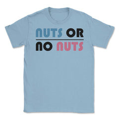 Funny Nuts Or No Nuts Boy Or Girl Baby Gender Reveal Humor product - Light Blue