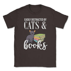 Funny Easily Distracted By Cats And Books Cat Book Lover Gag graphic - Brown