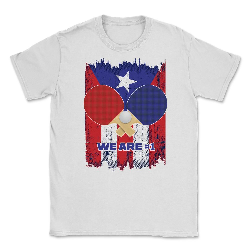 Puerto Rico Flag Ping Pong We are #1 T Shirt  Unisex T-Shirt