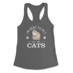 Funny I'm Here To Pet All The Cats Cute Cat Lover Pet Owner graphic - Dark Grey