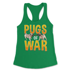 Funny Pug of War Pun Tug of War Dog design Women's Racerback Tank - Kelly Green
