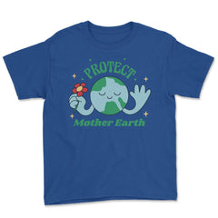 Protect Mother Earth Environmental Awareness Earth Day graphic Youth - Royal Blue